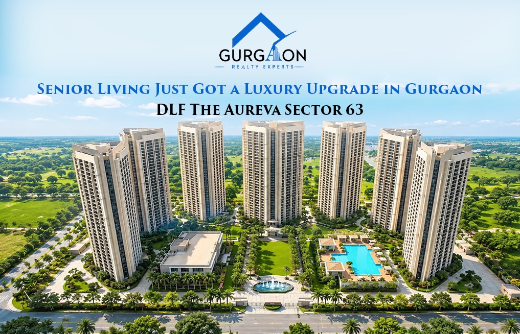 DLF The Aureva Sector 63 Gurgaon, DLF The Aureva price, DLF Arbour Township senior living