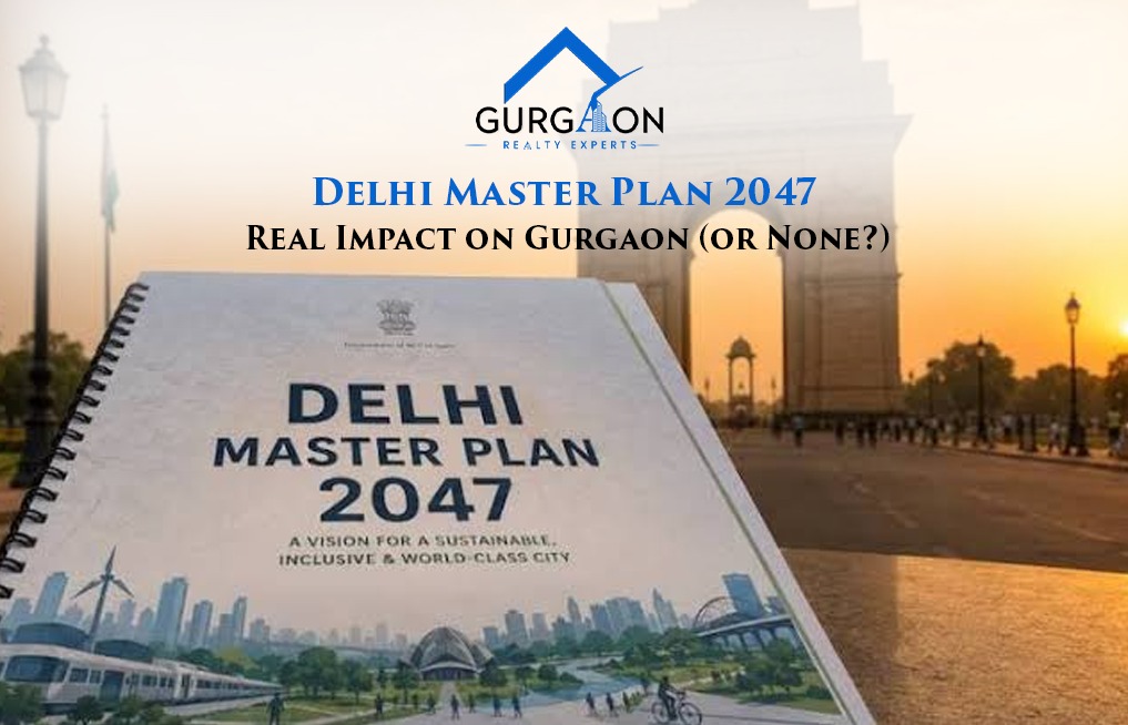 Delhi Master Plan 2047, Delhi Master Plan 2047 real estate impact, Delhi Master Plan 2047 NCR real estate, Delhi Master Plan 2047 Gurgaon, Delhi Master Plan 2047 connectivity, MPD 2047 NCR property market